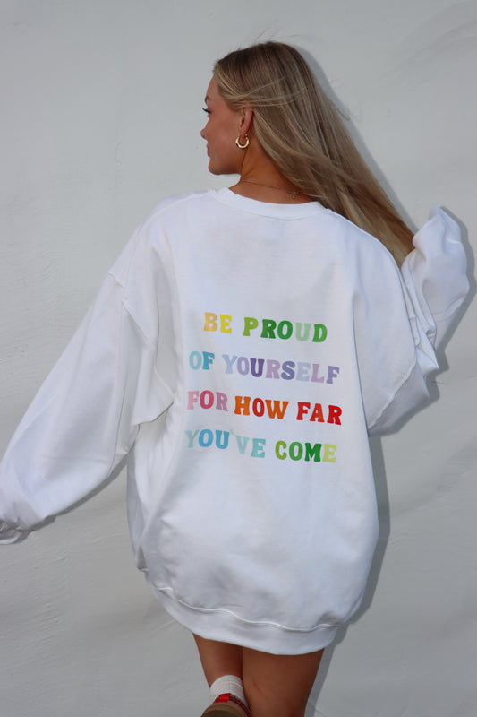 be proud of yourself crewneck